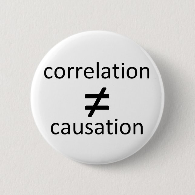 Correlation does not equal causation 6 cm round badge (Front)
