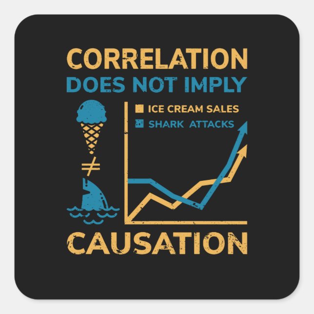 Correlation Does Not Equal Causation Square Sticker (Front)