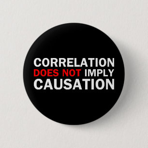 Correlation Does Not Imply Causation 6 Cm Round Badge