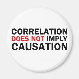 Correlation Does Not Imply Causation Magnet