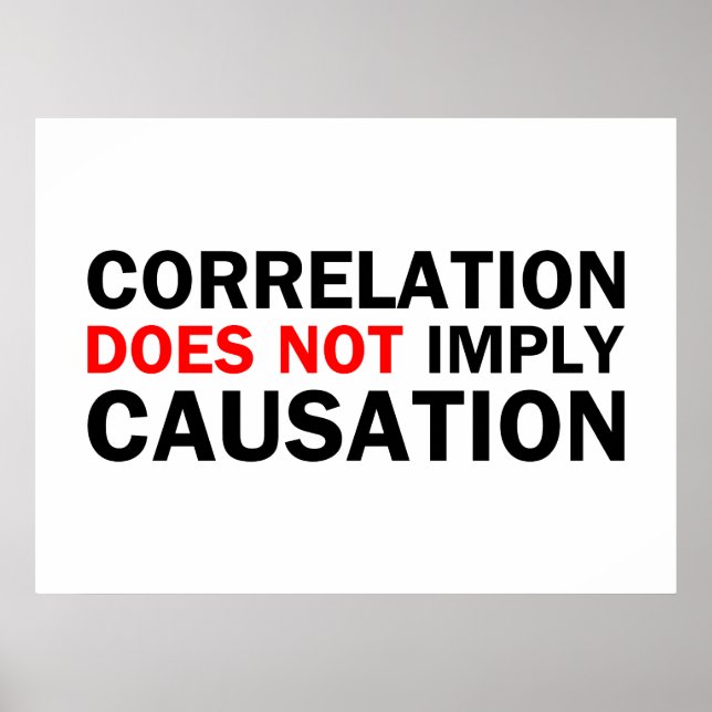 Correlation Does Not Imply Causation Poster (Front)
