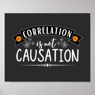 correlation is not causation T-Shirt Button Poster