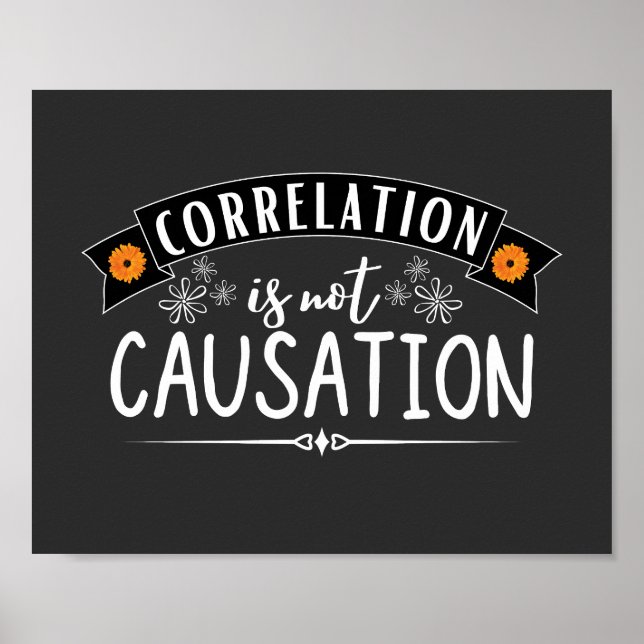 correlation is not causation T-Shirt Button Poster (Front)