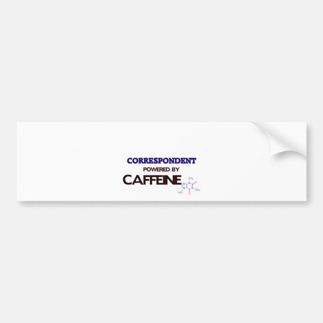 Correspondent Powered by caffeine Bumper Sticker (Front)