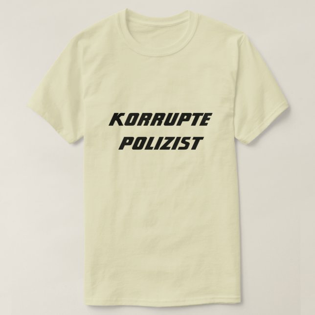 Corrupt Policeman in German T-Shirt (Design Front)