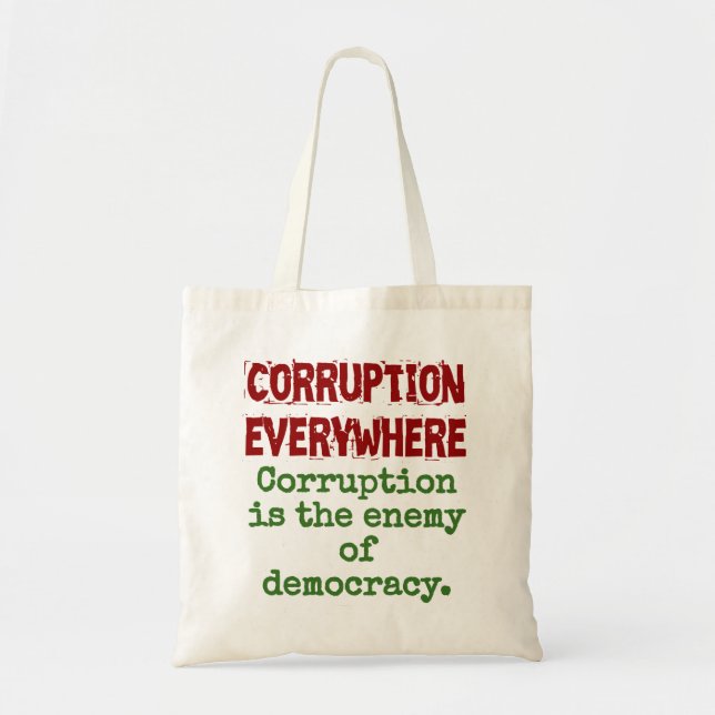 Corruption Is The Enemy Of Democracy - Corruption  Tote Bag (Front)