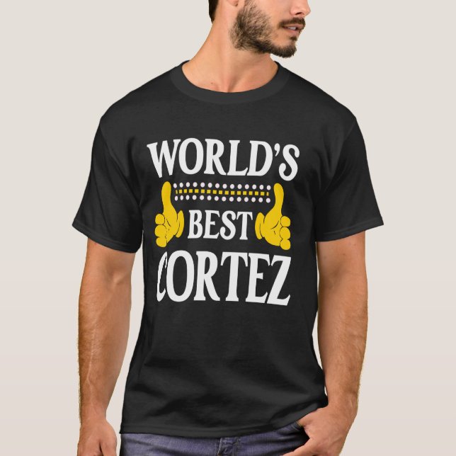 Cortez Surname Team Family Last Name World's Best  T-Shirt (Front)
