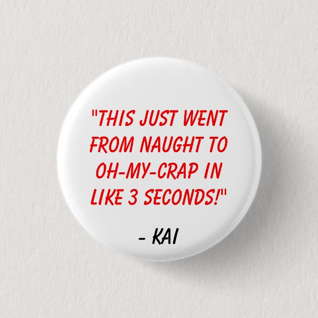 COS Ep 1 - Kai Quote Button (Front)