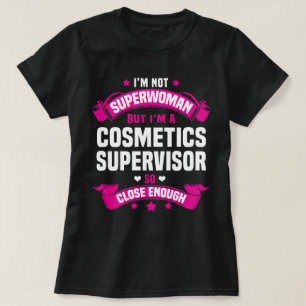 Cosmetics Supervisor T-Shirt