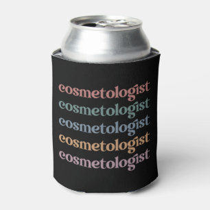 Cosmetologist Aesthetician Beautician Skin Care Can Cooler