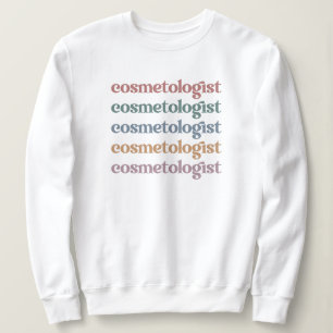 Cosmetologist Aesthetician Beautician Skin Care Sweatshirt