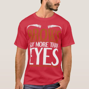 Cosmetologist Beauty Makeup Artist Funny Brow Arti T-Shirt