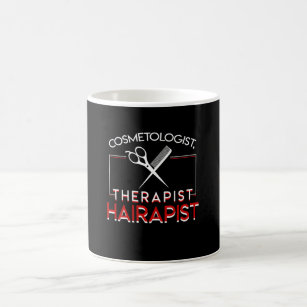 Cosmetologist Hairdresser Therapist Hairapist Coffee Mug