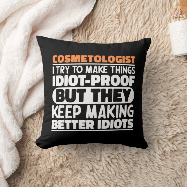 Cosmetologist I Try To Make Things Funny Sayings Cushion (Blanket)