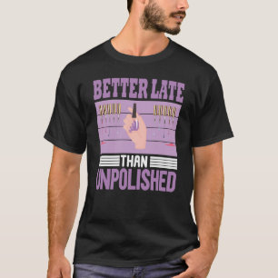 Cosmetologist Nail Polish Designer Manicurist Nail T-Shirt