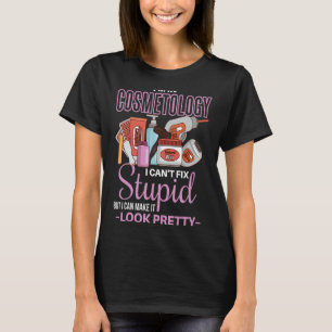 Cosmetology Shirt Joke Beautician Aesthetician Cos