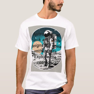 Cosmic Contrast: Black and White Space Creations T-Shirt