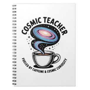 Cosmic Teacher Funny Galaxy Coffee & Curiosity Notebook
