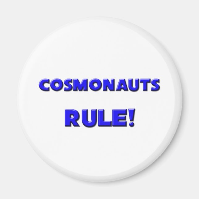 Cosmonauts Rule! Magnet (Front)