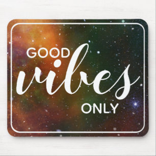 Cosmos Space Galaxy Good Vibes Only Quote Stars Mouse Mat