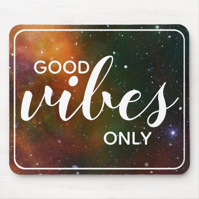 Cosmos Space Galaxy Good Vibes Only Quote Stars Mouse Mat (Front)