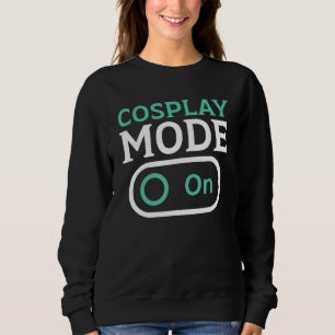 Cosplay Cosplaying Cosplayer Costume Play Sweatshirt
