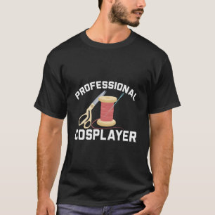 Cosplay Cosplaying Cosplayer Play T-Shirt
