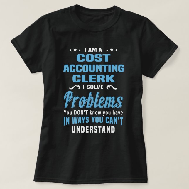 Cost Accounting Clerk T-Shirt (Design Front)