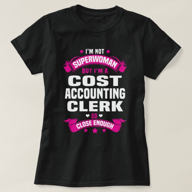 Cost Accounting Clerk T-Shirt (Design Front)