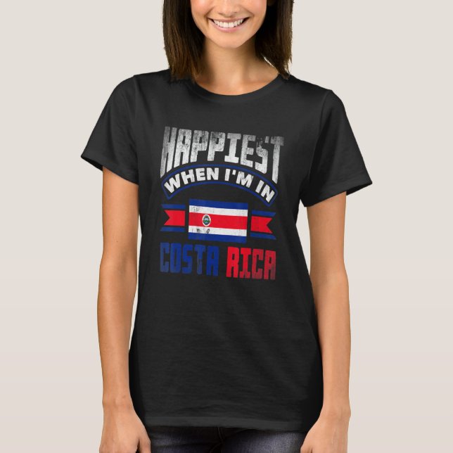 Costa Rica Costa Rican Flag Happiest When Im In Co T-Shirt (Front)