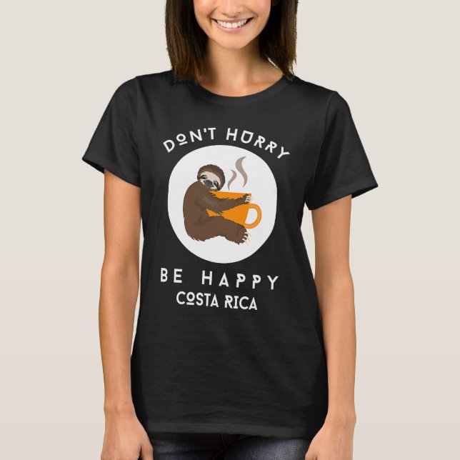 Costa Rica Don't Hurry Be Happy Sloth Coffee T-Shirt (Front)