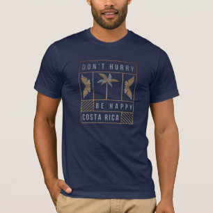 Costa Rica Don't Hurry Be Happy Souvenir T-Shirt