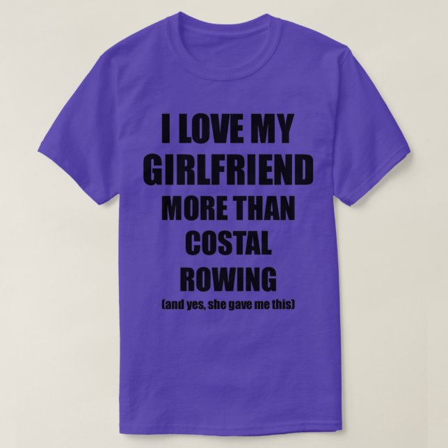 Costal Rowing Boyfriend Funny Valentine Gift Idea  T-Shirt (Design Front)