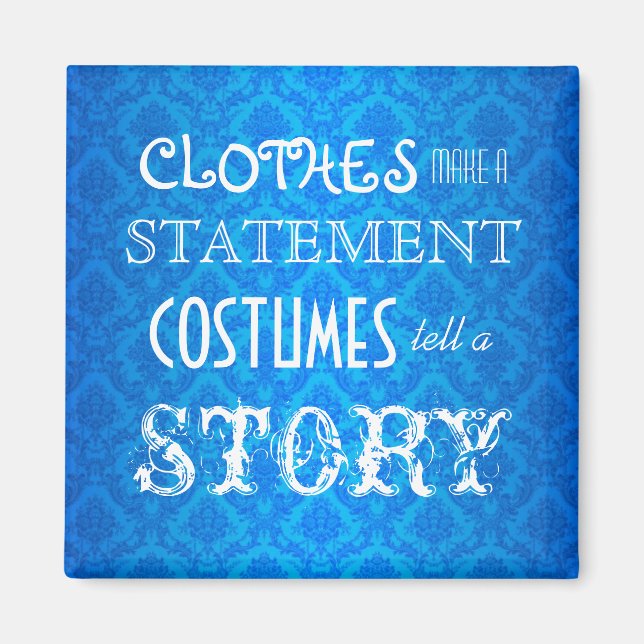 Costumes Tell A Story Magnet (Front)