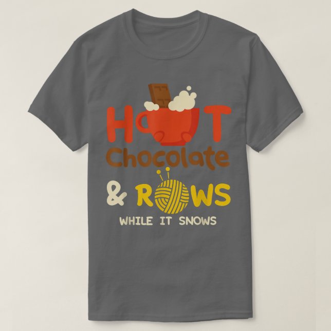 Cosy Cholocalte and rows while it snows  Knitting  T-Shirt (Design Front)
