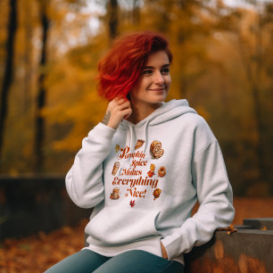 Cosy & Cute "Pumpkin Spice Makes Everything Nice" Hoodie