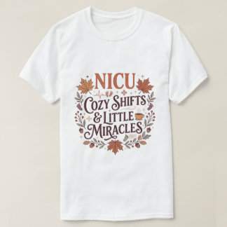 Cosy Fall NICU Nurse Little Miracles Autumn Gift T-Shirt