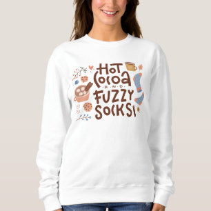 Cosy Hot Cocoa and Fuzzy Socks Design Sweatshirt