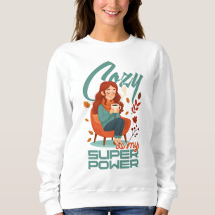 Cosy is My Superpower Sweatshirt