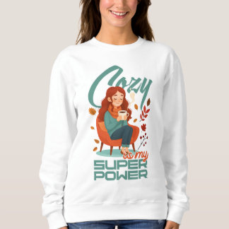 Cosy is My Superpower Sweatshirt