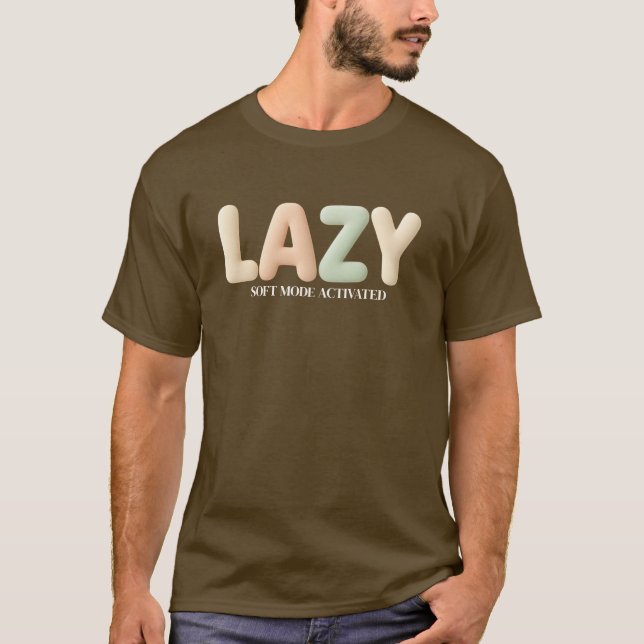 Cosy Lazy – Customisable Mode Activated Design T-Shirt (Front)