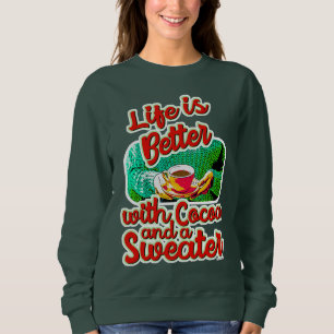 Cosy Life is Better Cocoa Fun Holiday Sweater