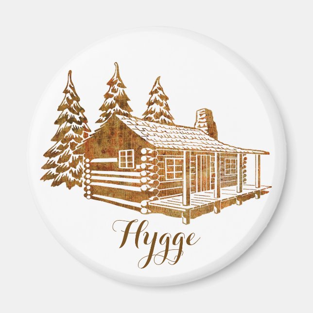 Cosy Log Cabin - Hygge or your own text Magnet (Front)