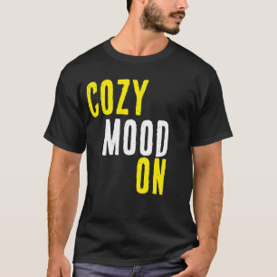 Cosy Mood On T-Shirt