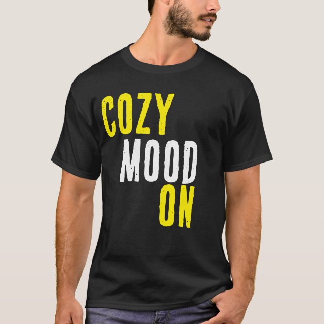 Cosy Mood On T-Shirt (Front)