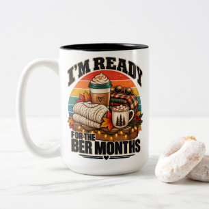 Cosy Season I'm Ready For The Ber Months Fall Fans Two-Tone Coffee Mug
