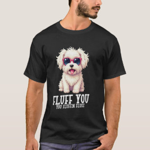Coton De Tulear Pet Fluff You Dog Lover Coton De T T-Shirt