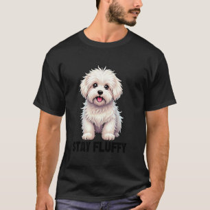 Coton De Tulear Puppy Stay Fluffy Pet Lover Coton T-Shirt