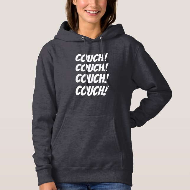 Couch! Couch! Couch! Couch! Hoodie (Front)