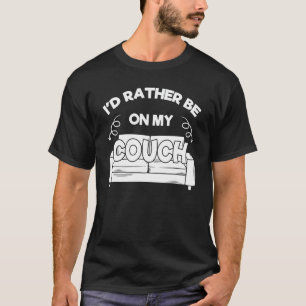 Couch Quotes Sofa Potato Living Room 6 T-Shirt